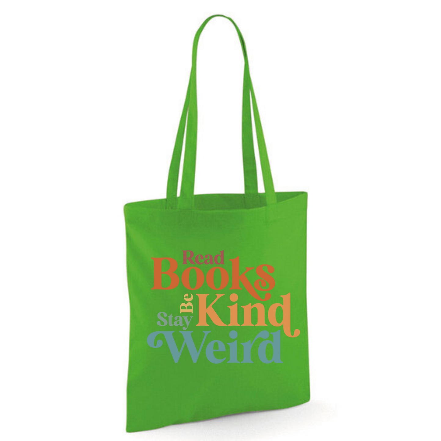 "Read Books Be Kind Stay Weird" Cotton Tote Shopper (48 colours)