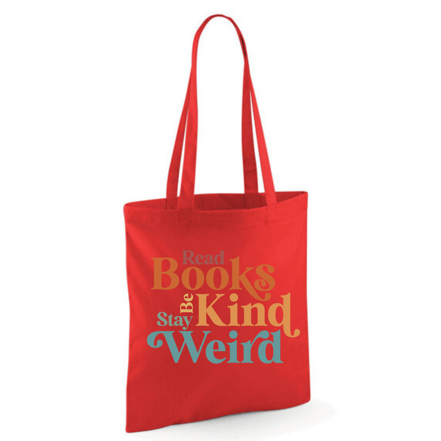 "Read Books Be Kind Stay Weird" Cotton Tote Shopper (48 colours)