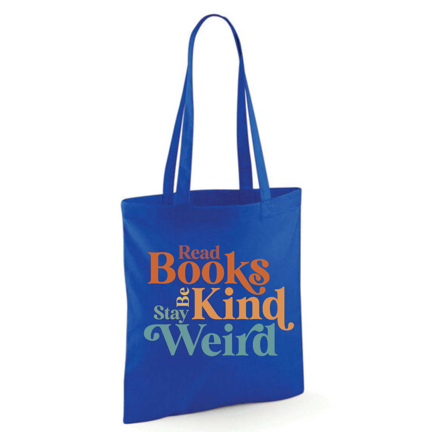 "Read Books Be Kind Stay Weird" Cotton Tote Shopper (48 colours)