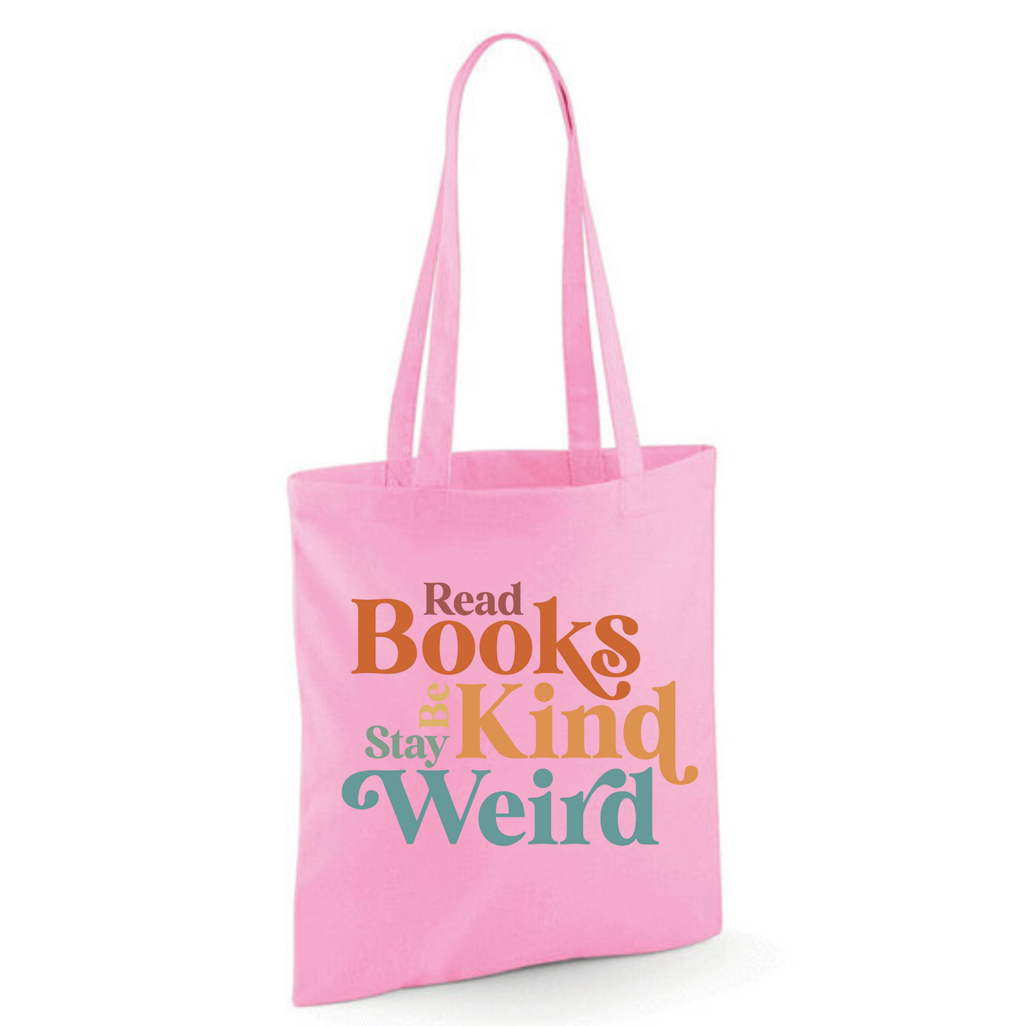"Read Books Be Kind Stay Weird" Cotton Tote Shopper (48 colours)