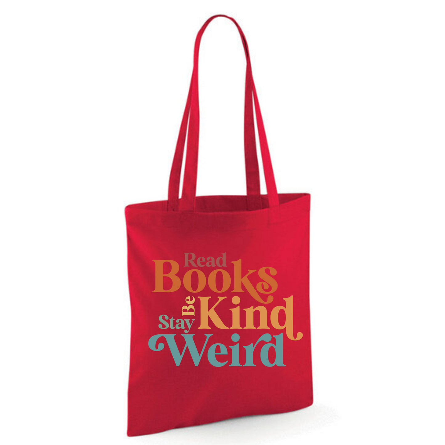 "Read Books Be Kind Stay Weird" Cotton Tote Shopper (48 colours)