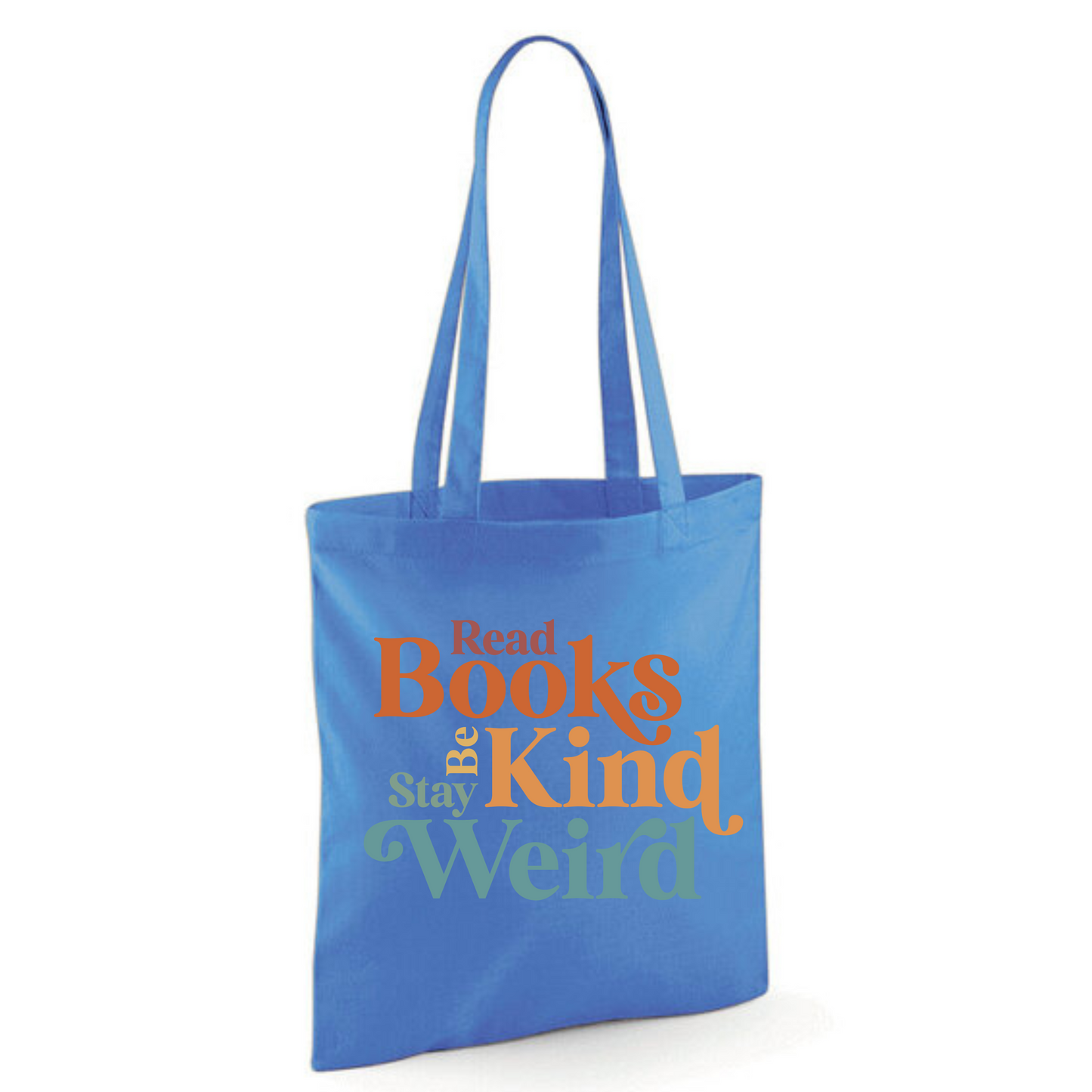 "Read Books Be Kind Stay Weird" Cotton Tote Shopper (48 colours)