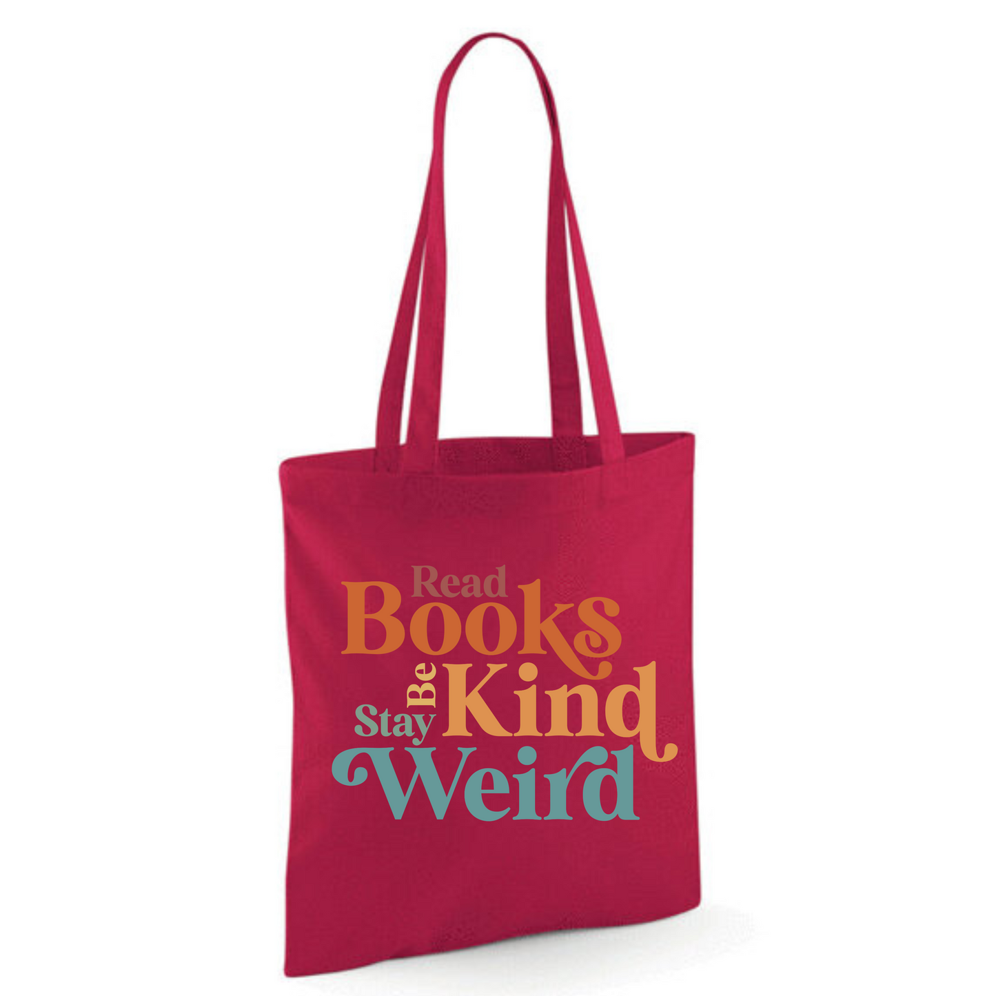 "Read Books Be Kind Stay Weird" Cotton Tote Shopper (48 colours)