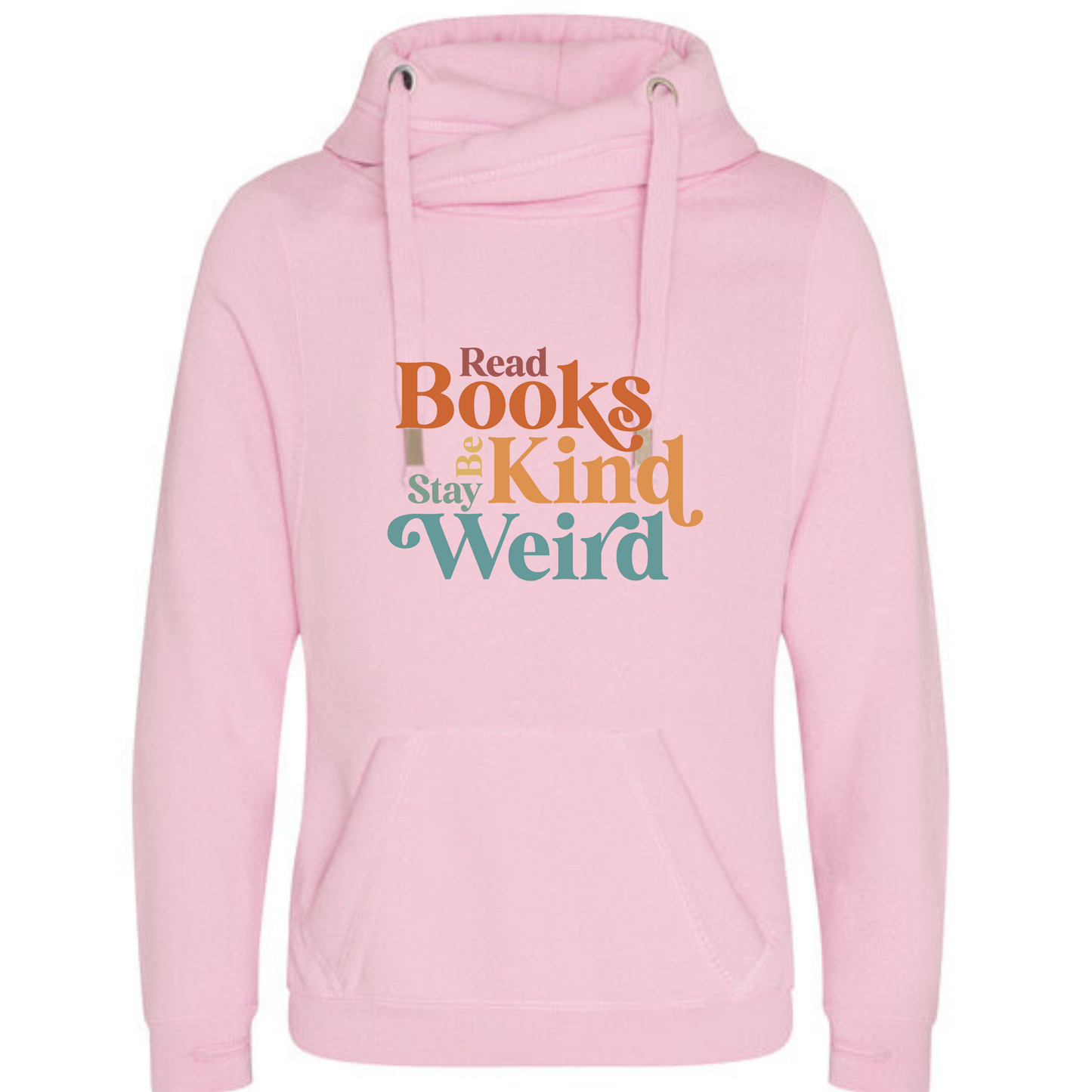 "Read Books Be Kind Stay Weird" Deluxe Hoody - lots of colours!