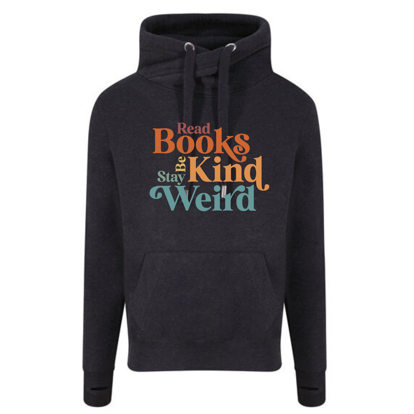 "Read Books Be Kind Stay Weird" Deluxe Hoody - lots of colours!