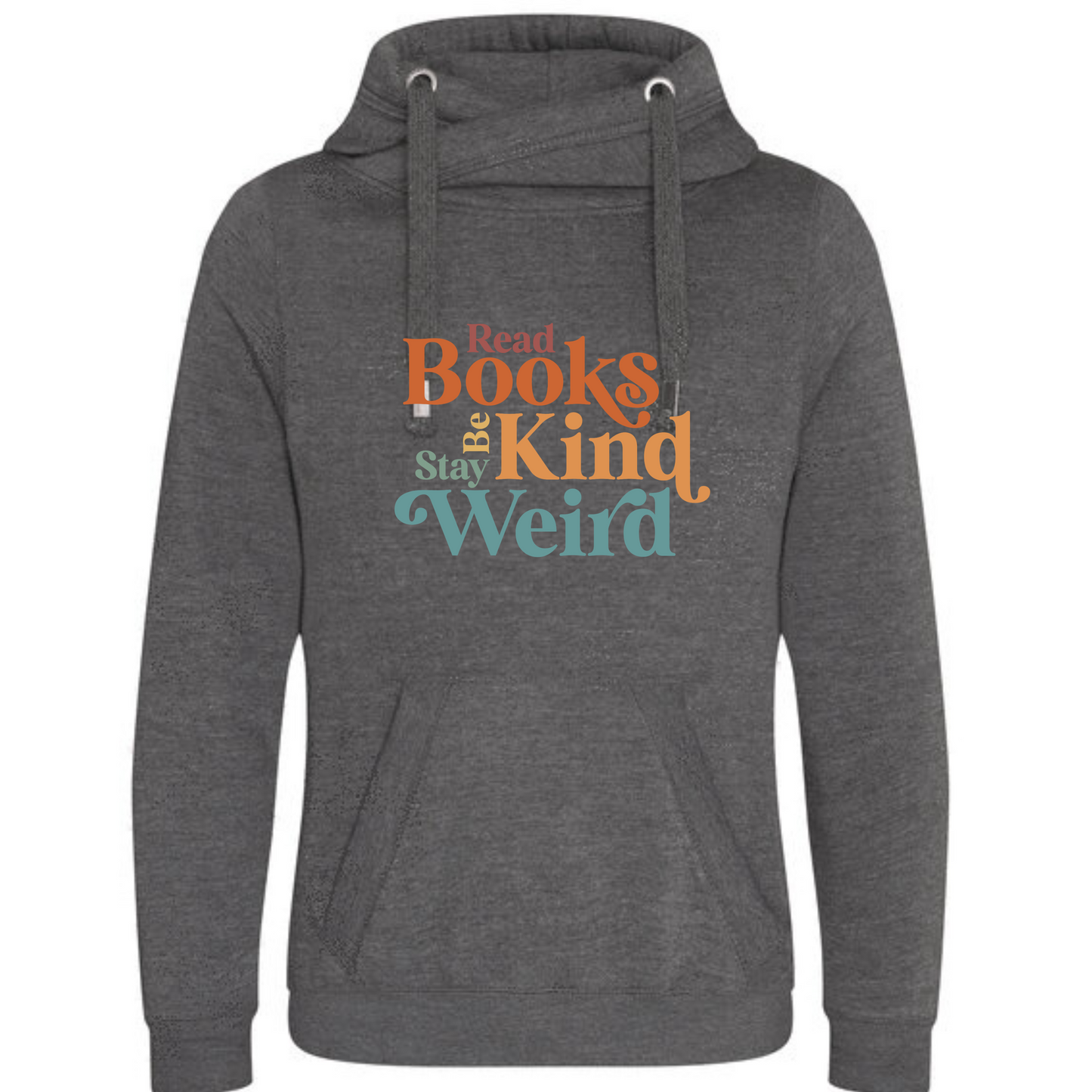 "Read Books Be Kind Stay Weird" Deluxe Hoody - lots of colours!