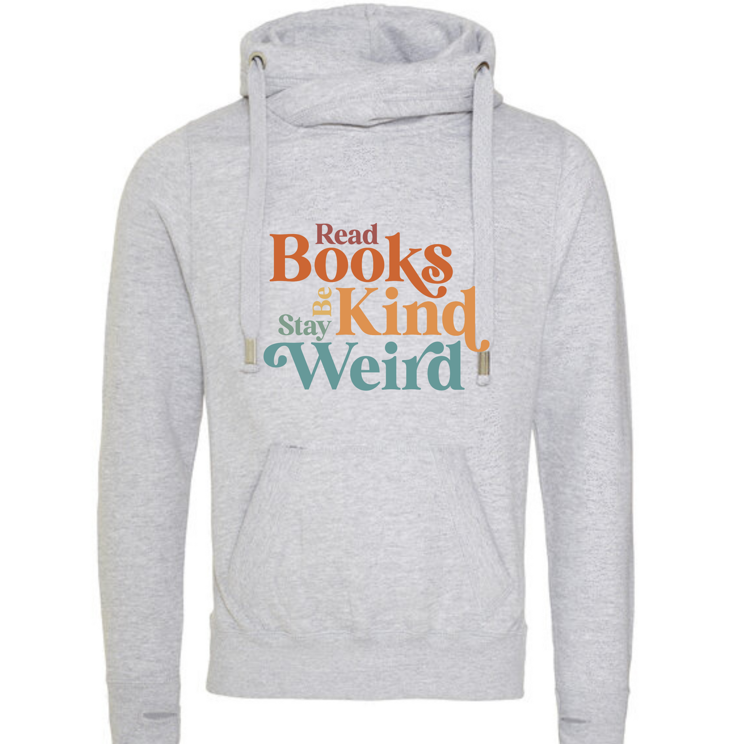 "Read Books Be Kind Stay Weird" Deluxe Hoody - lots of colours!