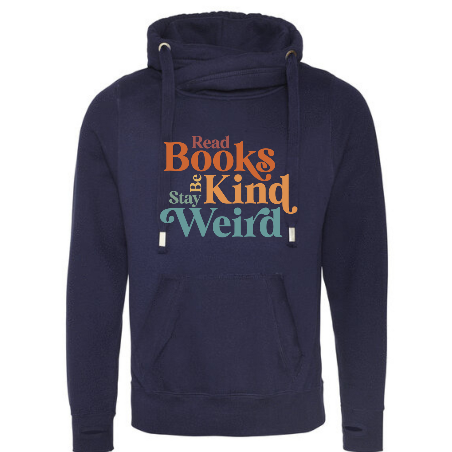 "Read Books Be Kind Stay Weird" Deluxe Hoody - lots of colours!