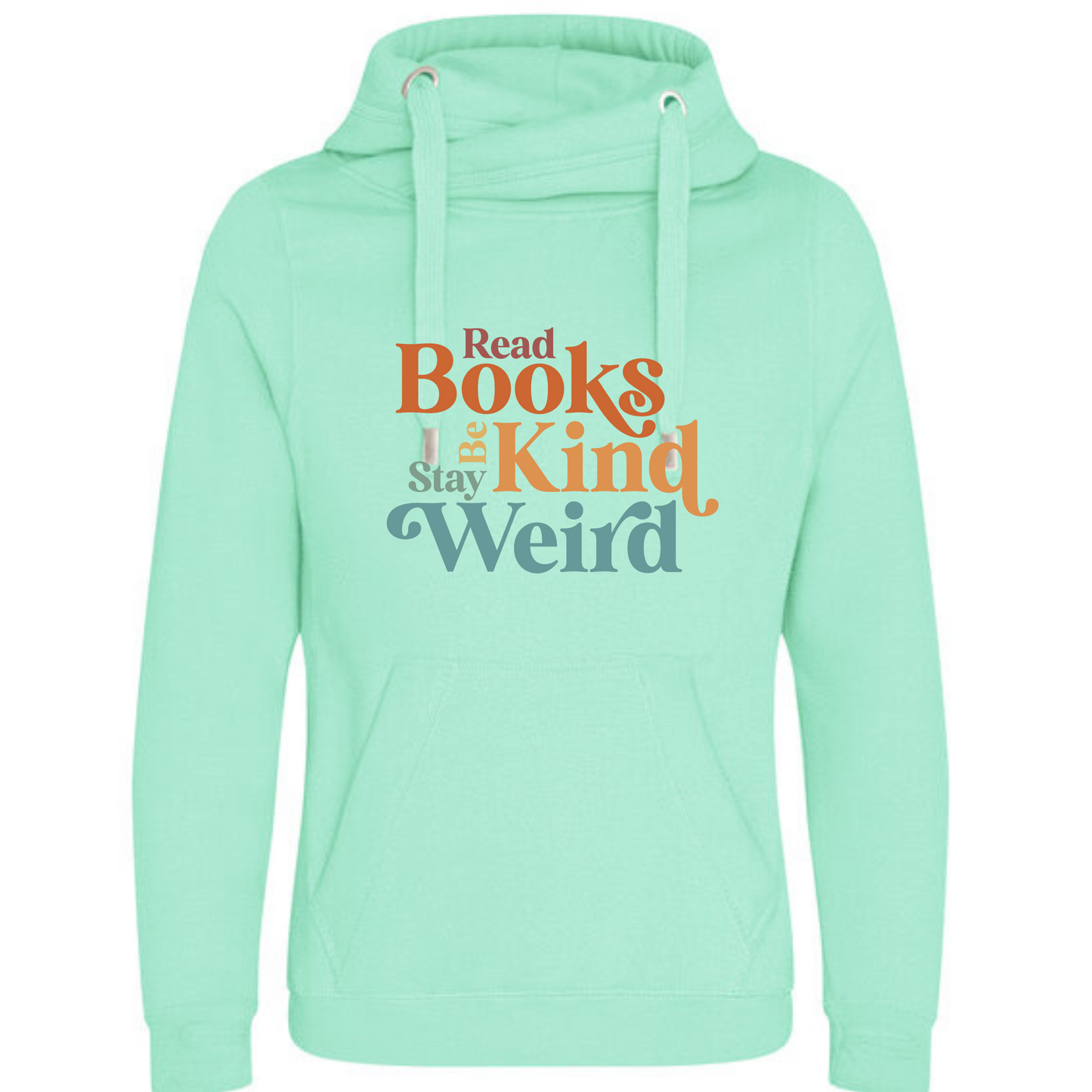 "Read Books Be Kind Stay Weird" Deluxe Hoody - lots of colours!