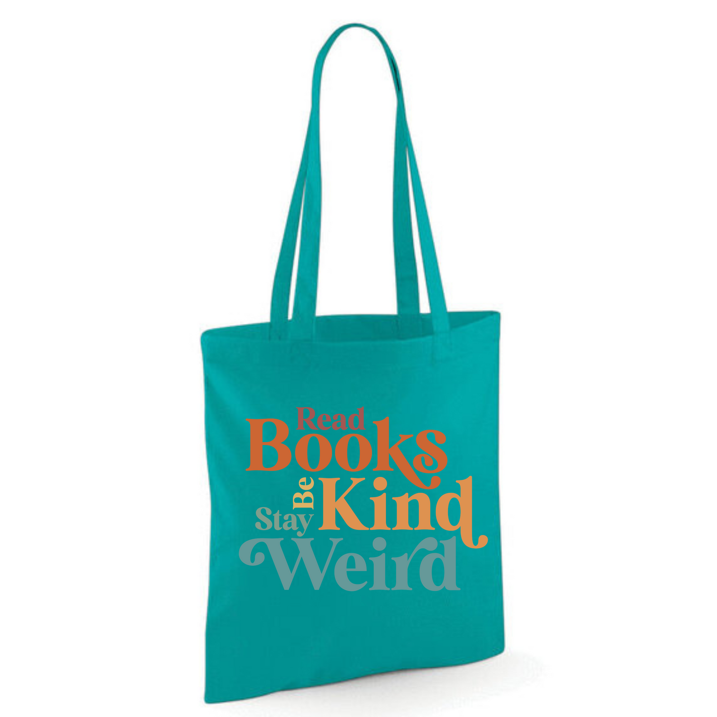 "Read Books Be Kind Stay Weird" Cotton Tote Shopper (48 colours)