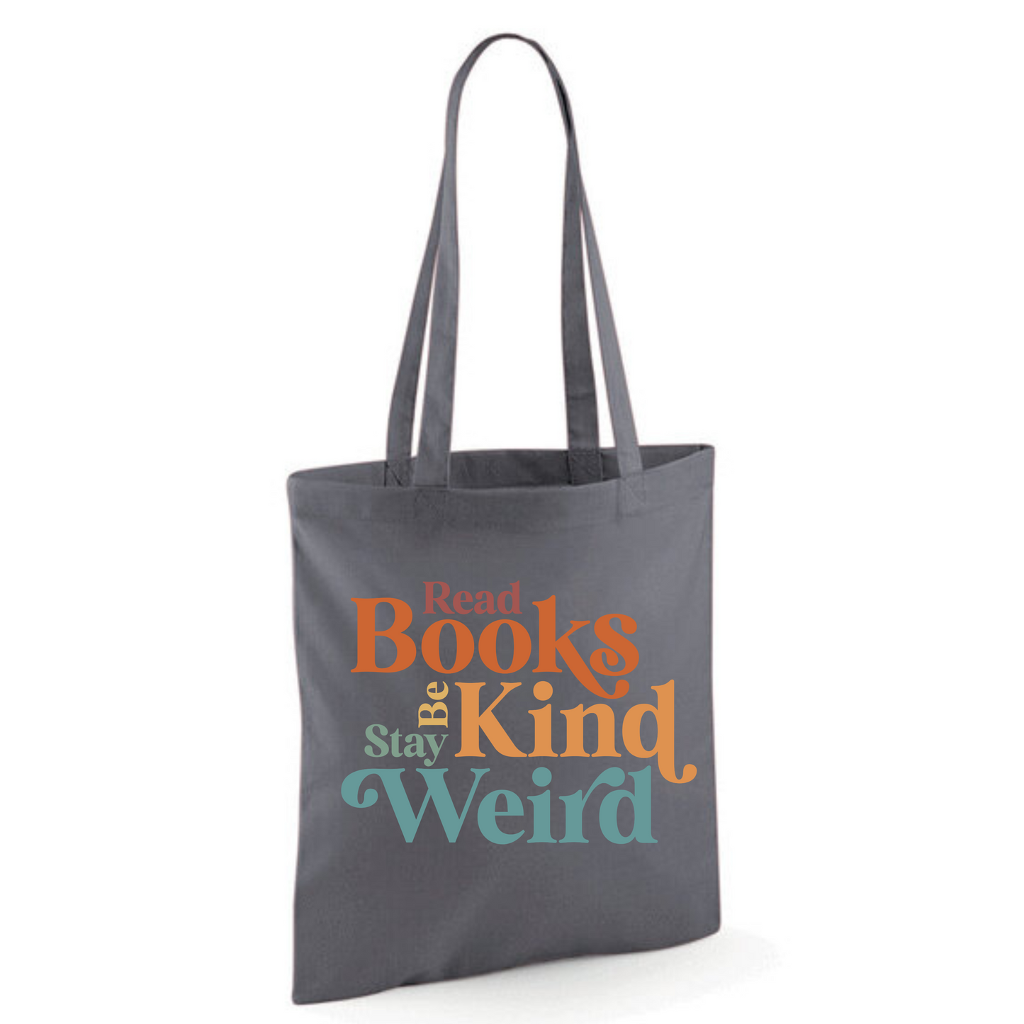 "Read Books Be Kind Stay Weird" Cotton Tote Shopper (48 colours)