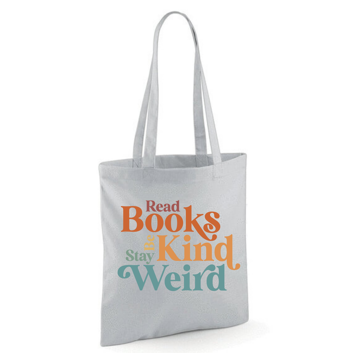 "Read Books Be Kind Stay Weird" Cotton Tote Shopper (48 colours)