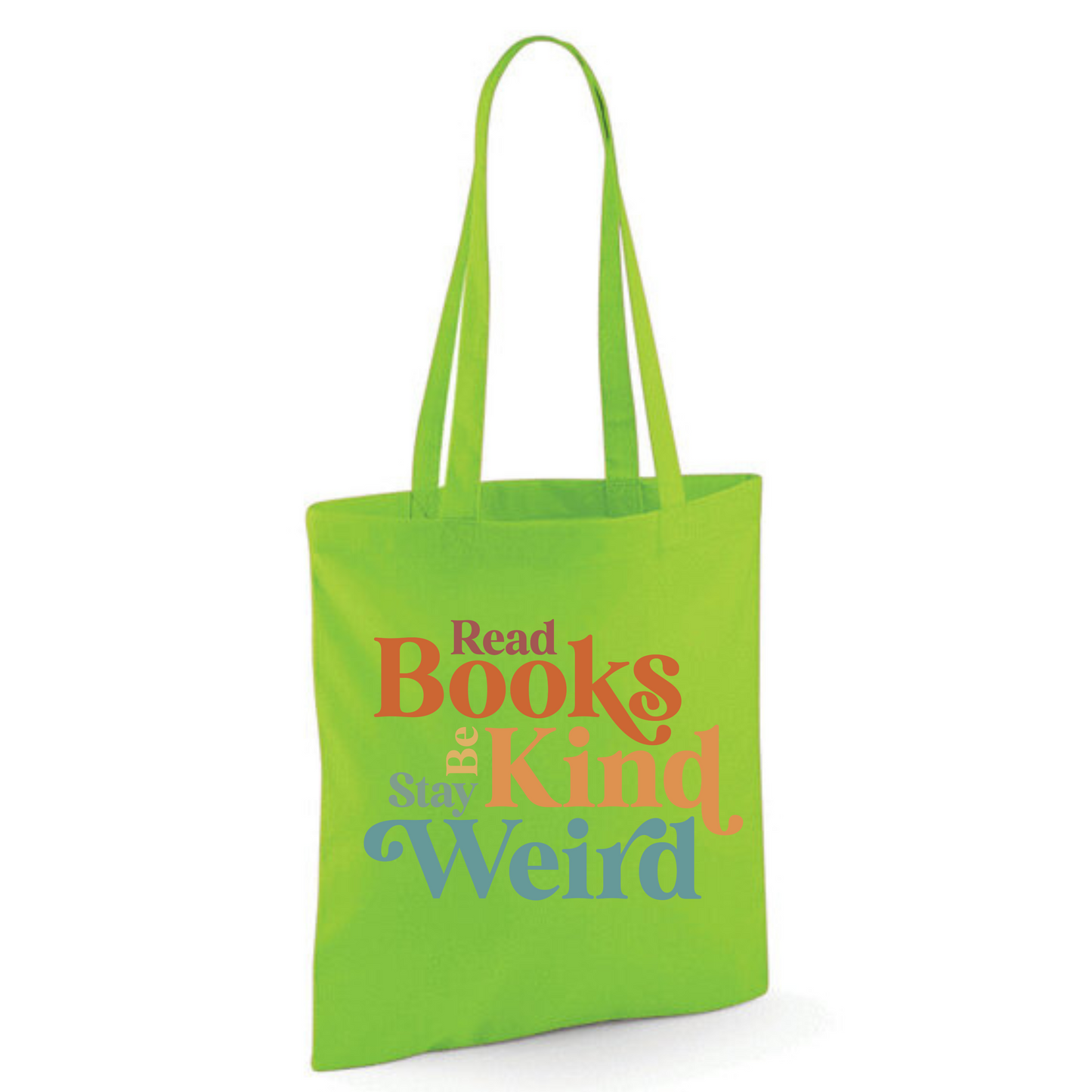 "Read Books Be Kind Stay Weird" Cotton Tote Shopper (48 colours)