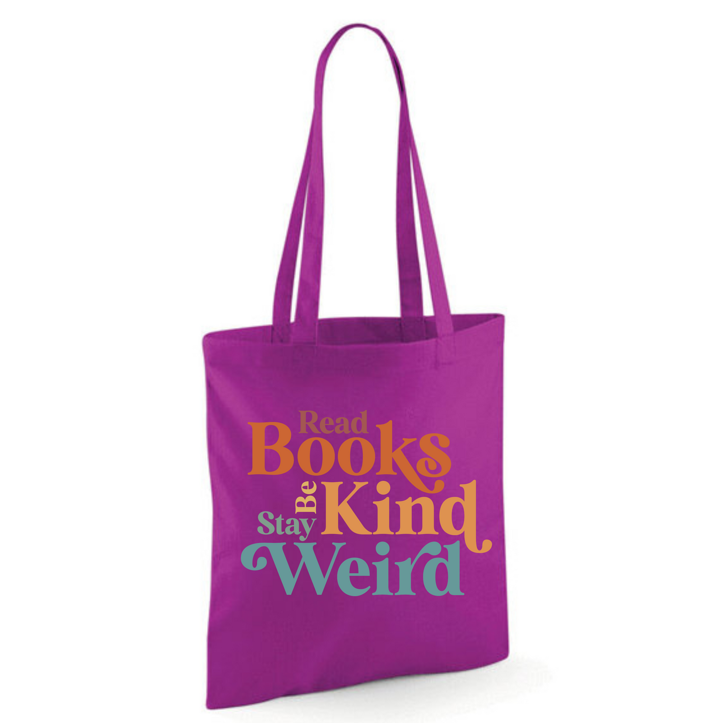 "Read Books Be Kind Stay Weird" Cotton Tote Shopper (48 colours)