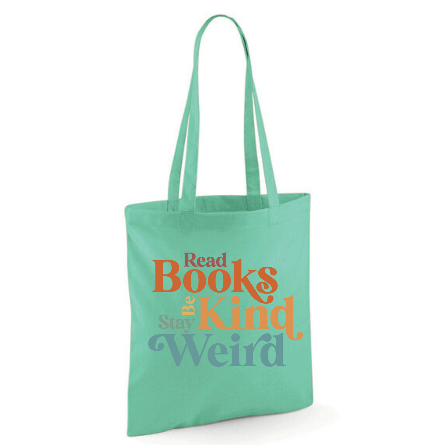 "Read Books Be Kind Stay Weird" Cotton Tote Shopper (48 colours)