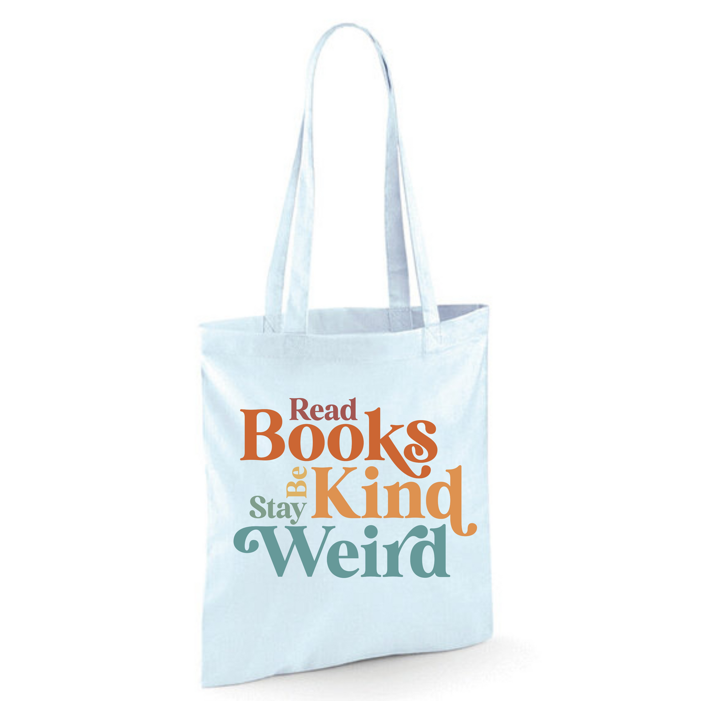 "Read Books Be Kind Stay Weird" Cotton Tote Shopper (48 colours)