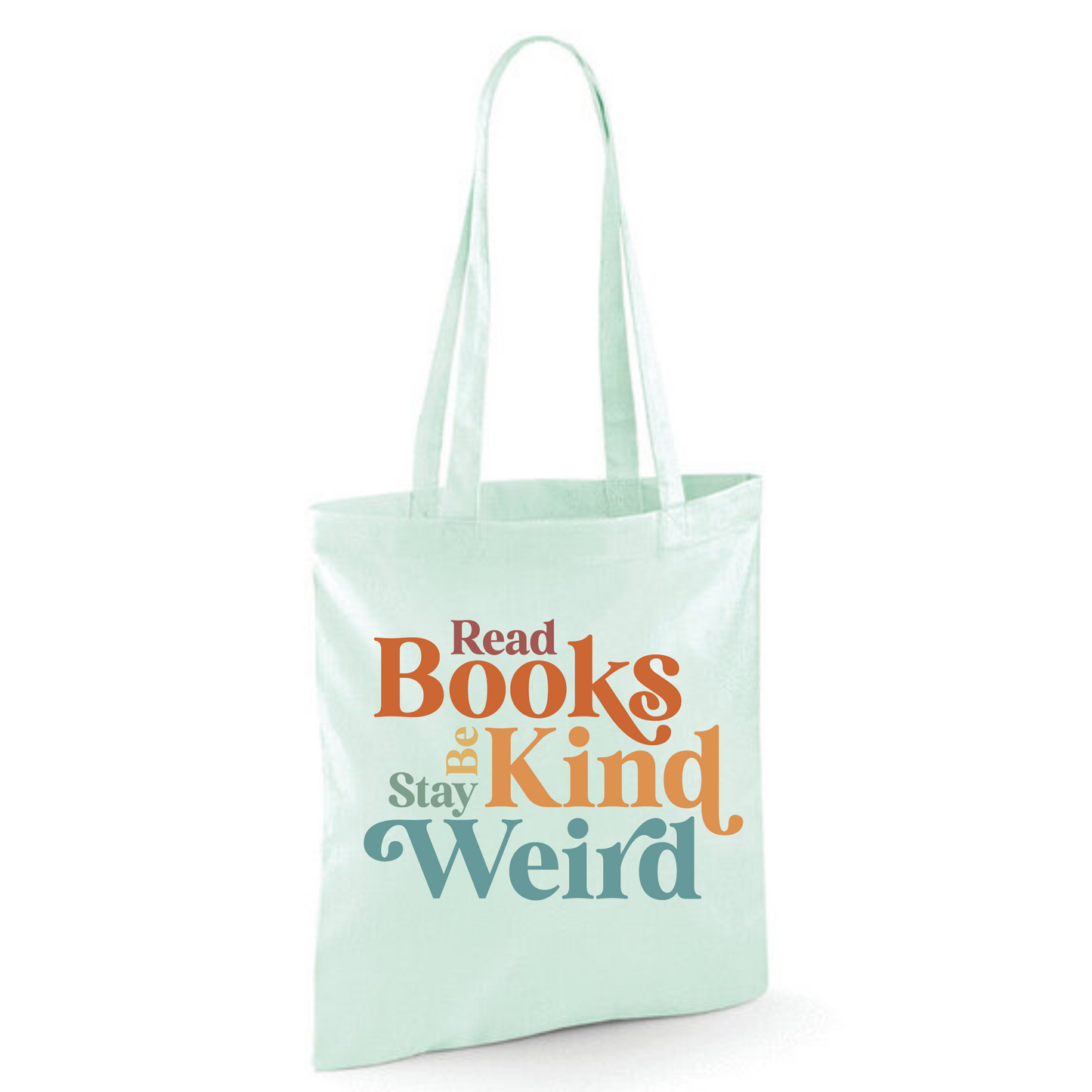 "Read Books Be Kind Stay Weird" Cotton Tote Shopper (48 colours)