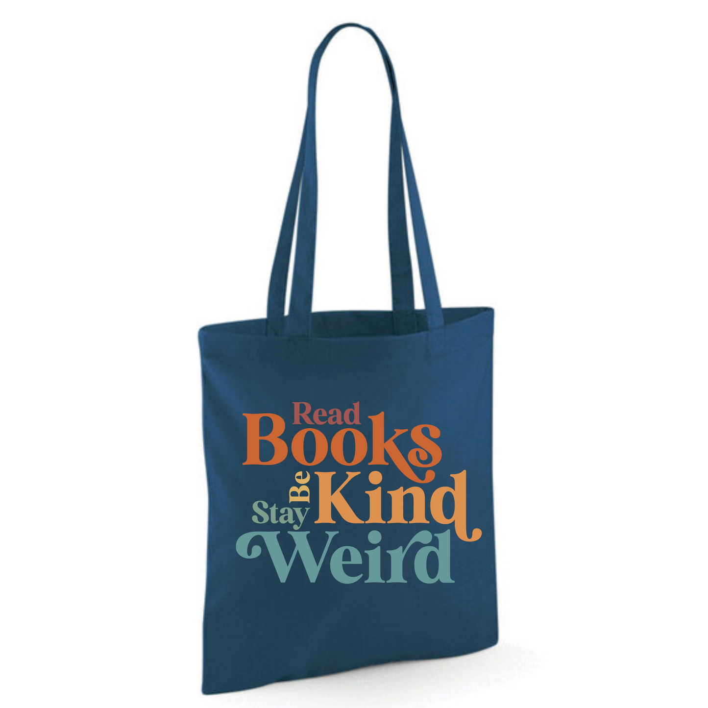 "Read Books Be Kind Stay Weird" Cotton Tote Shopper (48 colours)