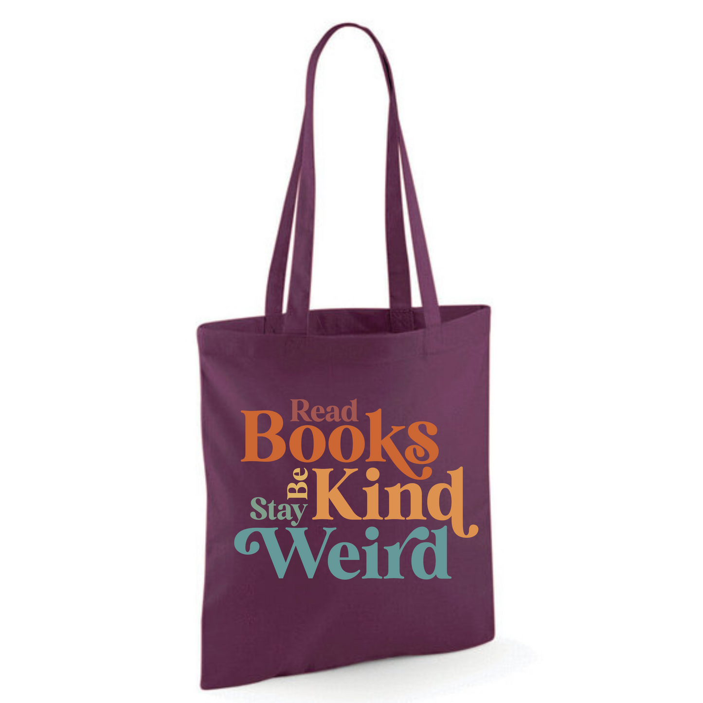 "Read Books Be Kind Stay Weird" Cotton Tote Shopper (48 colours)