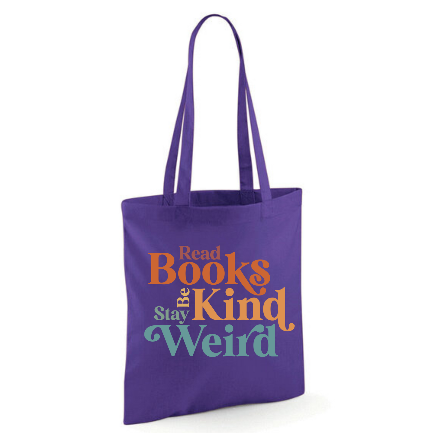 "Read Books Be Kind Stay Weird" Cotton Tote Shopper (48 colours)