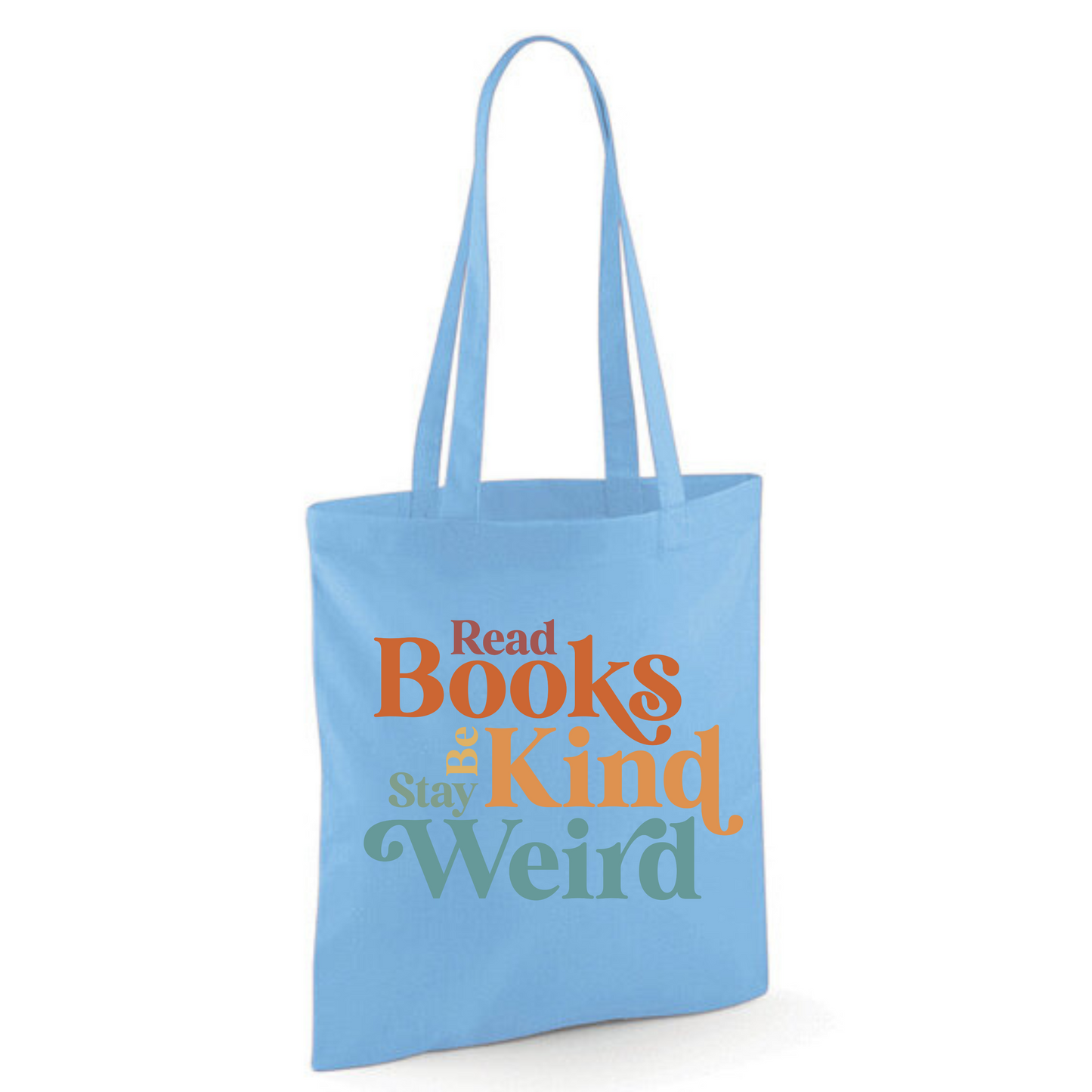"Read Books Be Kind Stay Weird" Cotton Tote Shopper (48 colours)