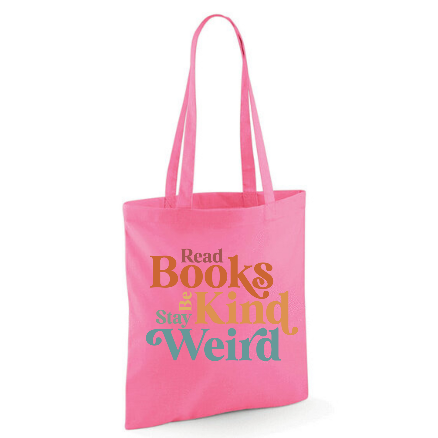 "Read Books Be Kind Stay Weird" Cotton Tote Shopper (48 colours)