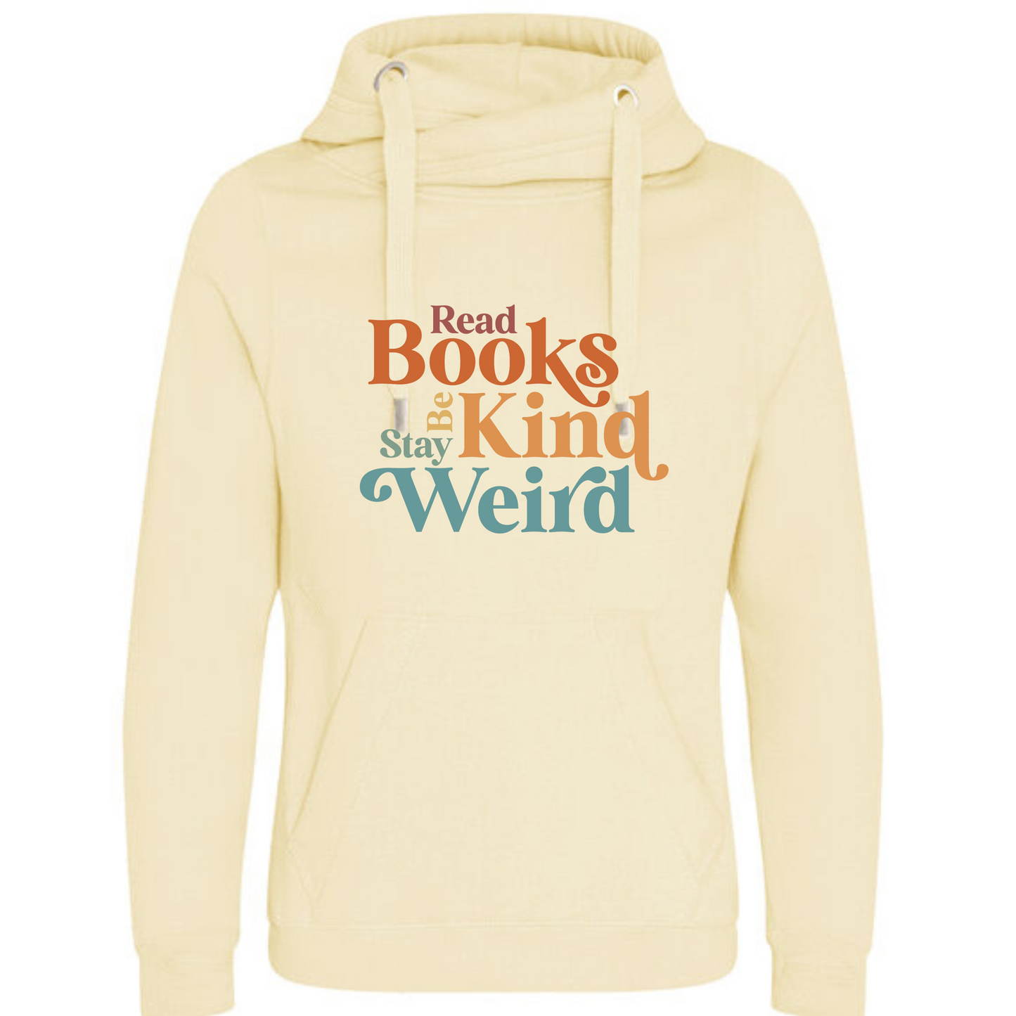 "Read Books Be Kind Stay Weird" Deluxe Hoody - lots of colours!