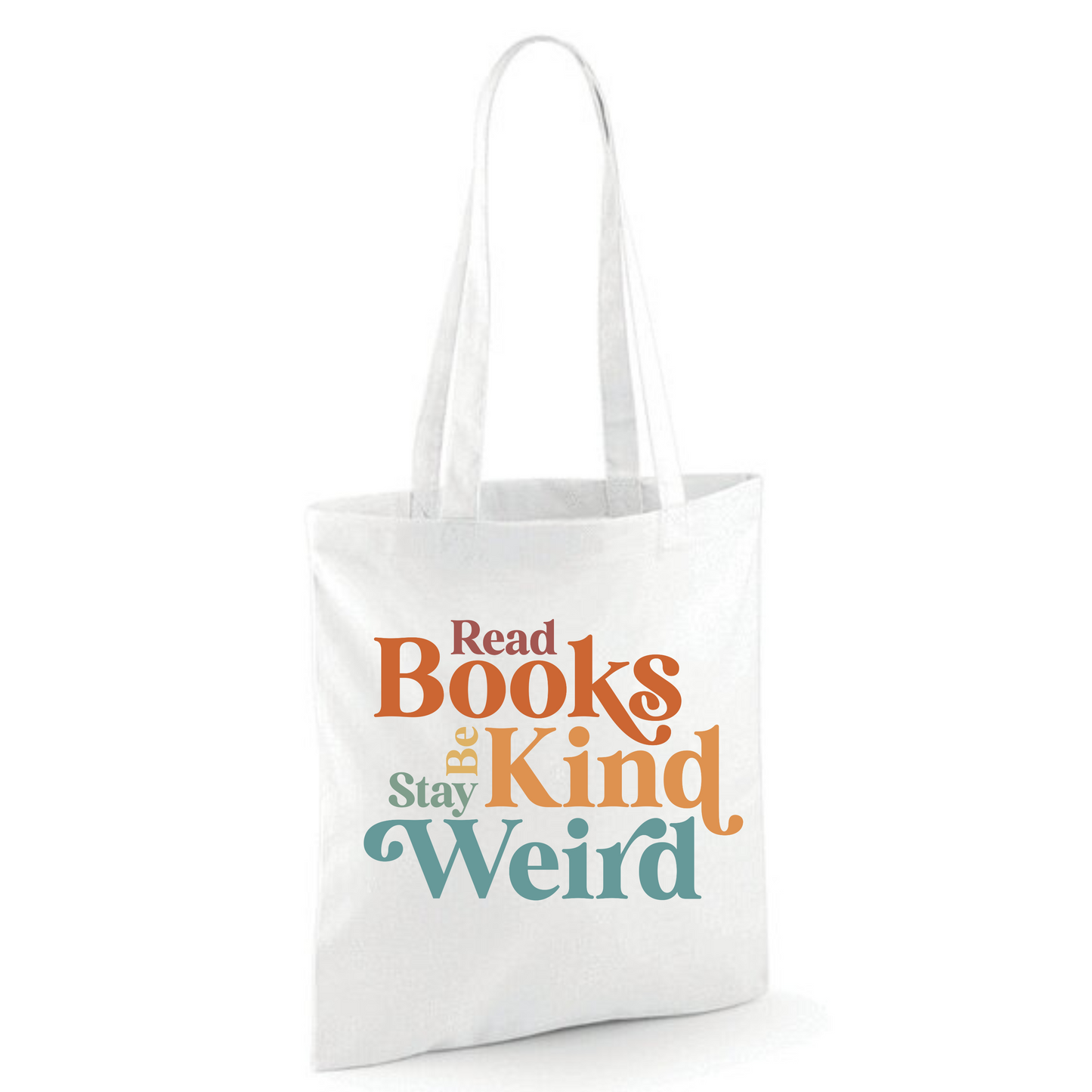 "Read Books Be Kind Stay Weird" Cotton Tote Shopper (48 colours)