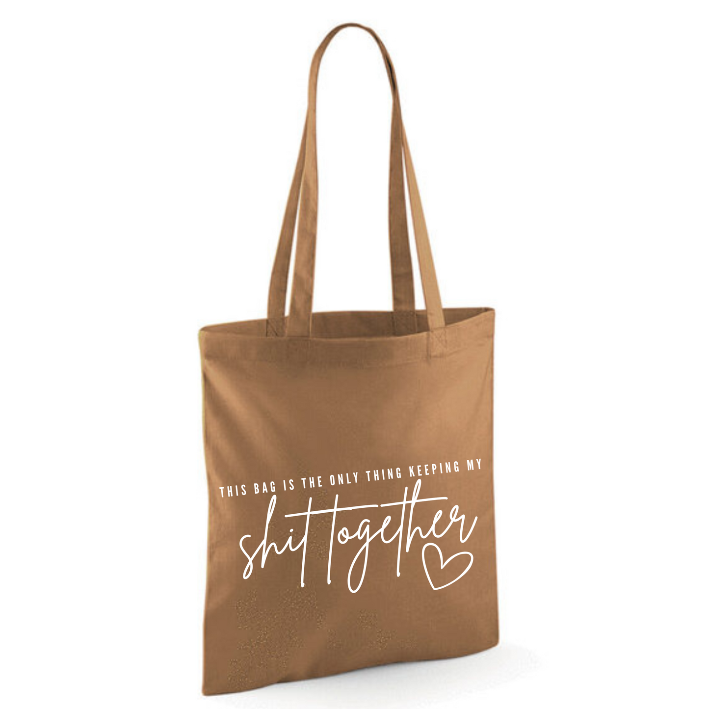 "THIS BAG IS THE ONLY THING KEEPING MY SHIT TOGETHER" Cotton Tote Shopper