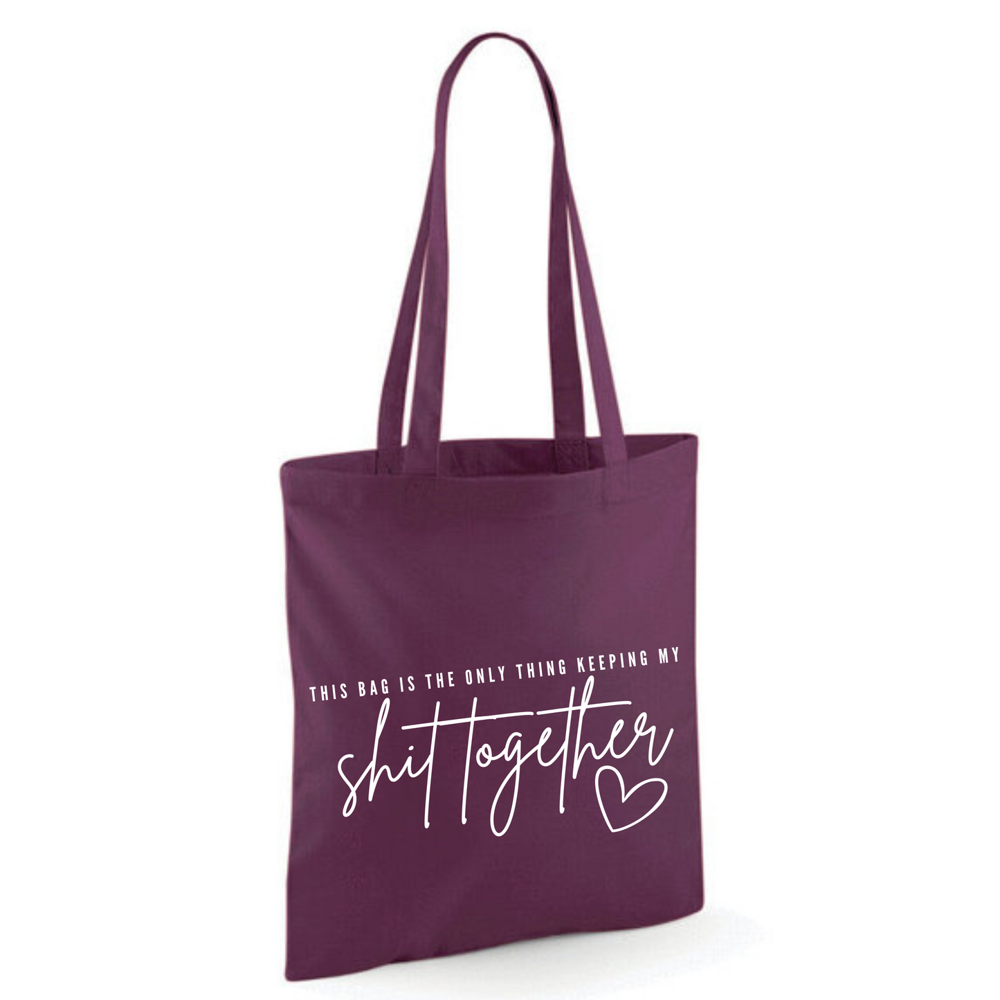 "THIS BAG IS THE ONLY THING KEEPING MY SHIT TOGETHER" Cotton Tote Shopper