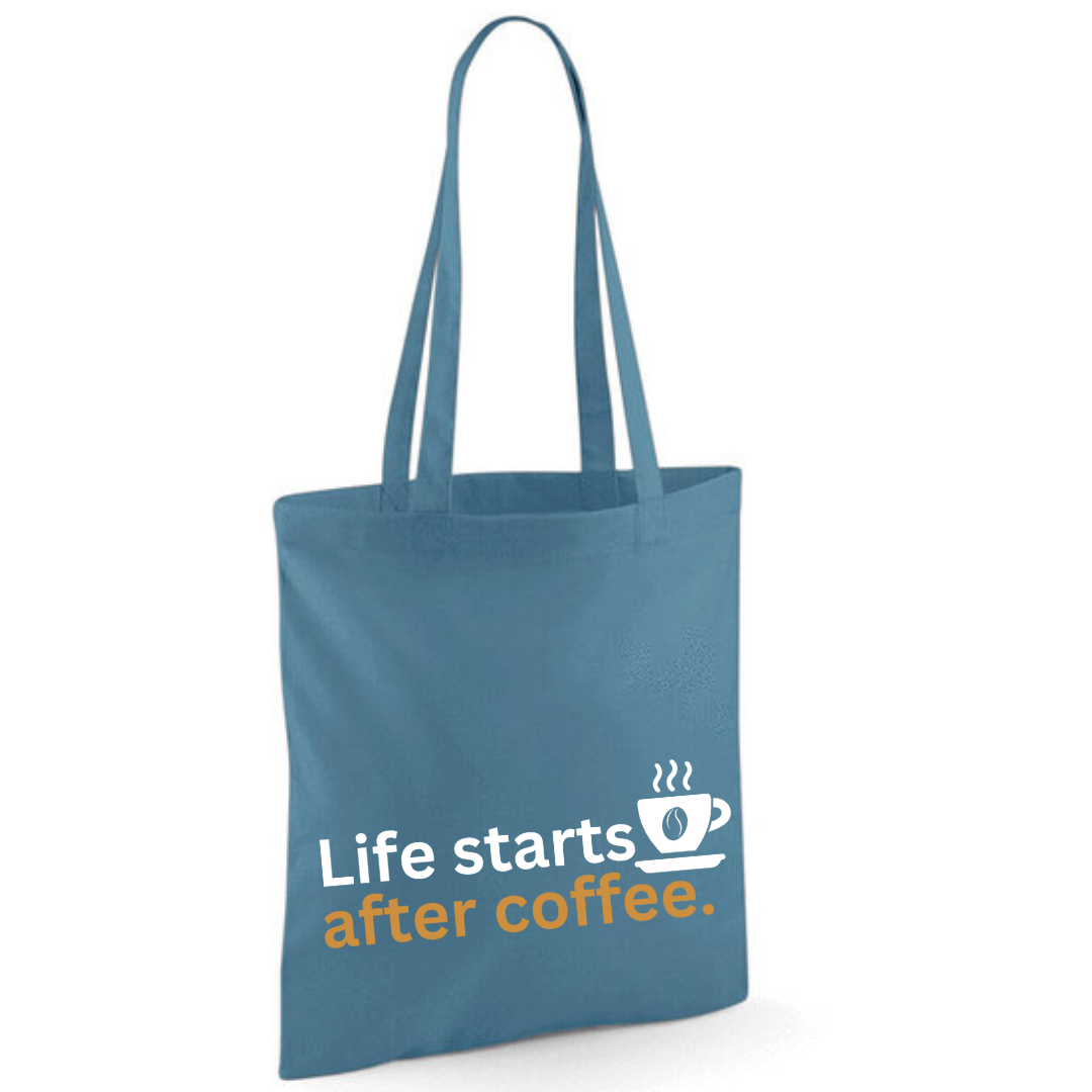 "Life starts after coffee" Cotton Tote Shopper - lots of colours