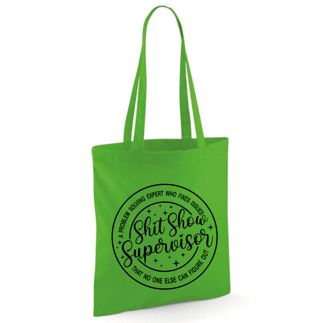 "Shit Show Supervisor" Cotton Tote Shopper - lots of colours