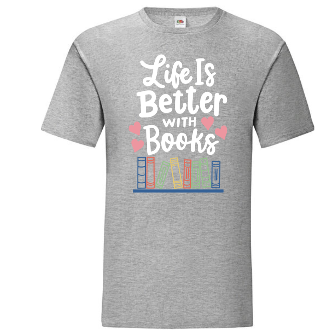 "Life is Better with Books" Standard Tee - lots of colours!