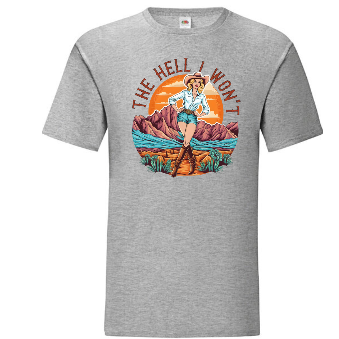 "The Hell I Won't" Standard Tee - lots of colours!