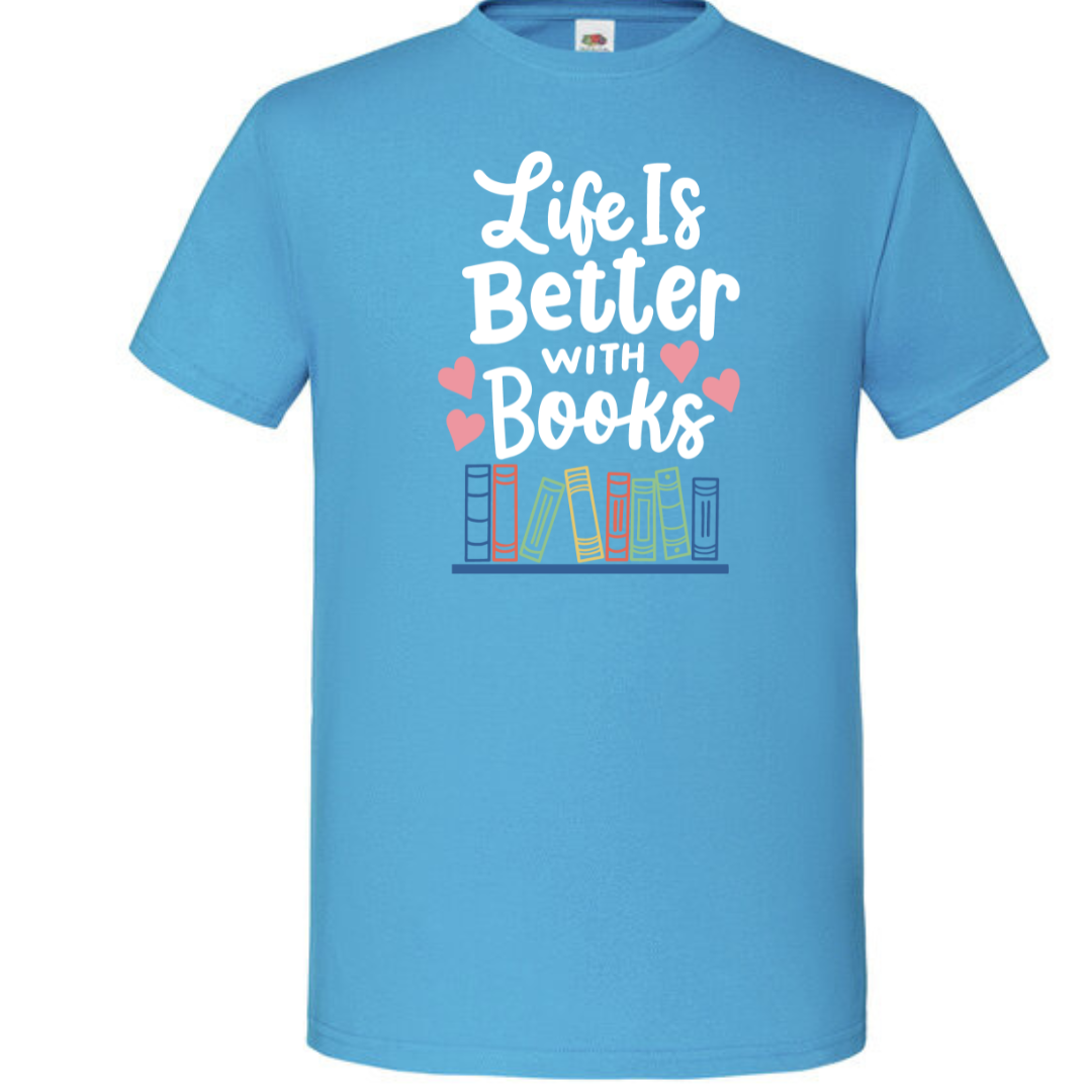 "Life is Better with Books" Standard Tee - lots of colours!