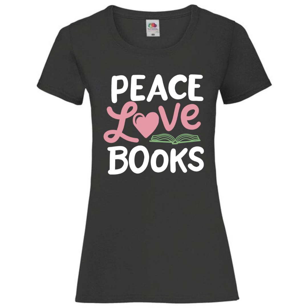 "Peace Love Books" Ladies Fit Tee - lots of colours