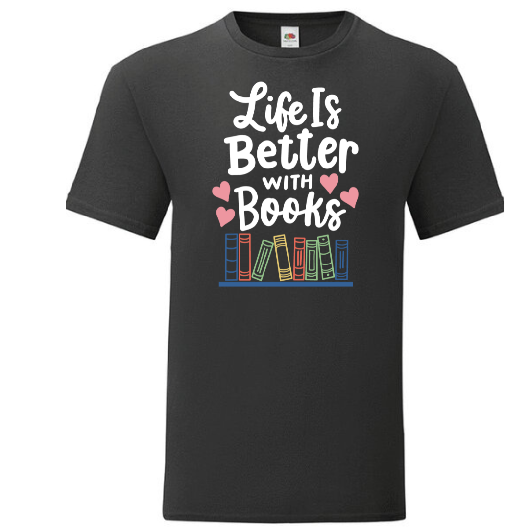 "Life is Better with Books" Standard Tee - lots of colours!