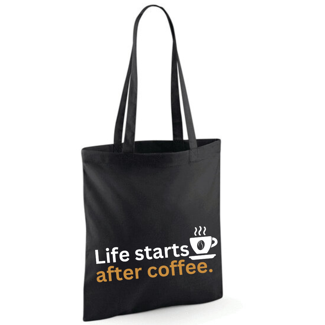"Life starts after coffee" Cotton Tote Shopper - lots of colours
