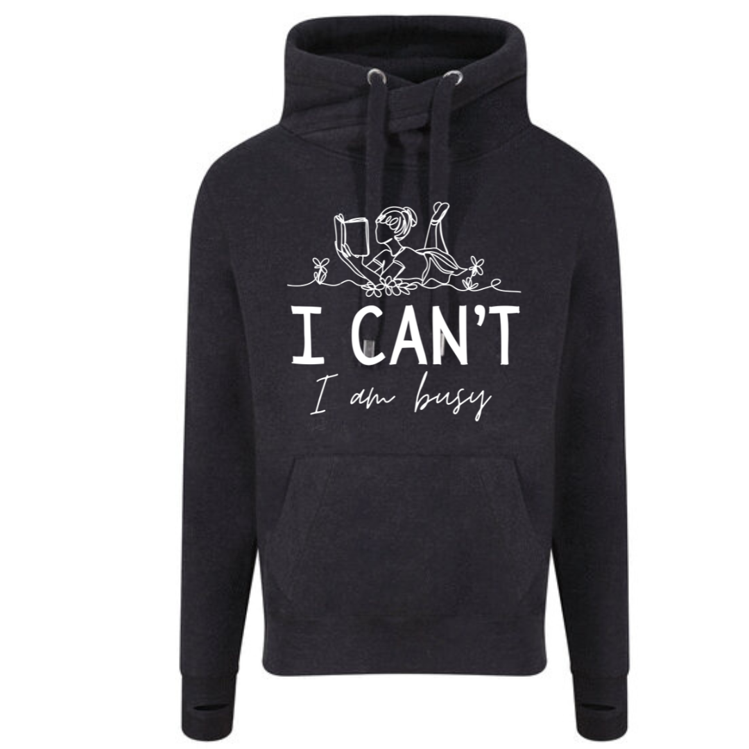 "I Can't I Am Busy" Deluxe Hoody - lots of colours!