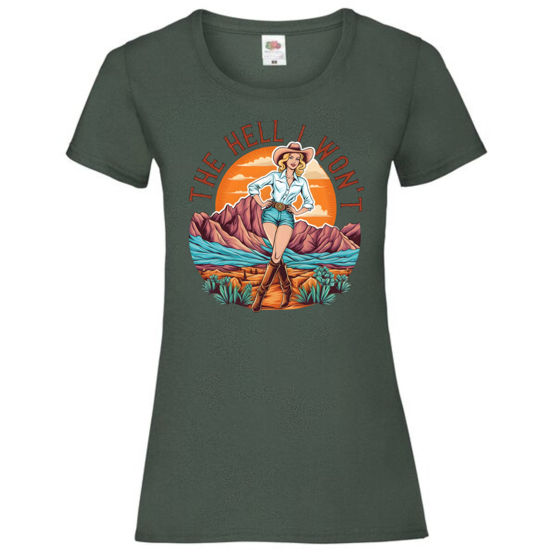 "The Hell I Won't" Ladies Fit Tee - lots of colours