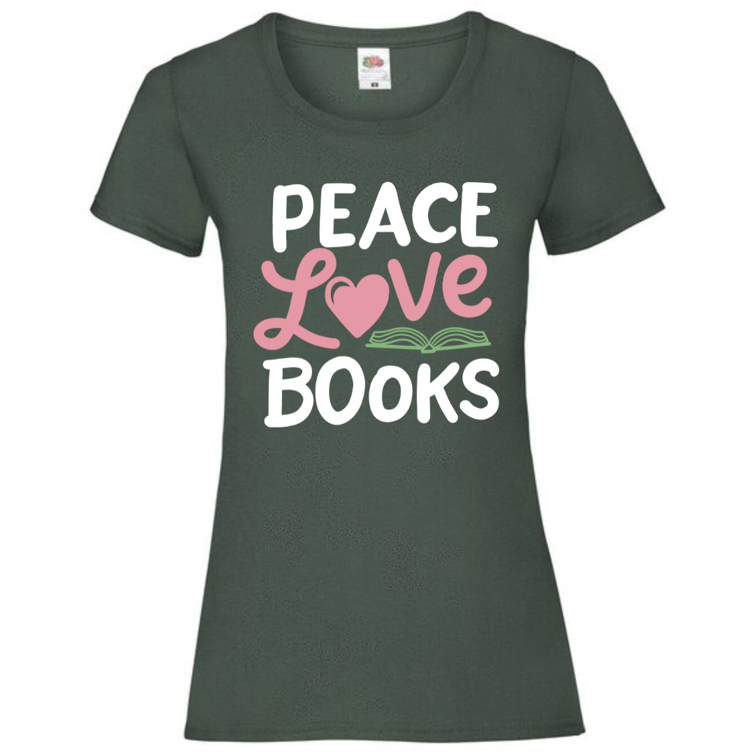 "Peace Love Books" Ladies Fit Tee - lots of colours