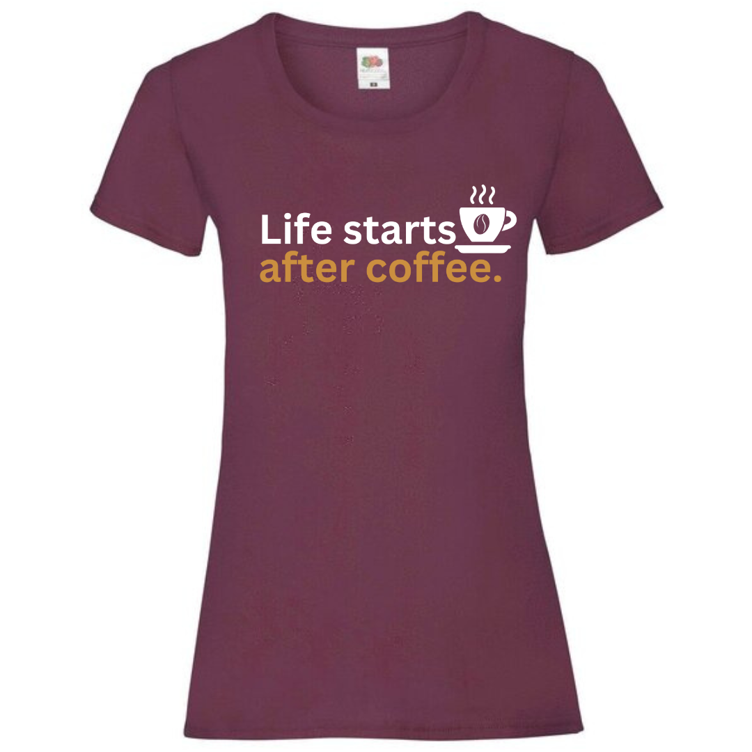 "Life Starts After Coffee" Ladies Fit Tee - lots of colours