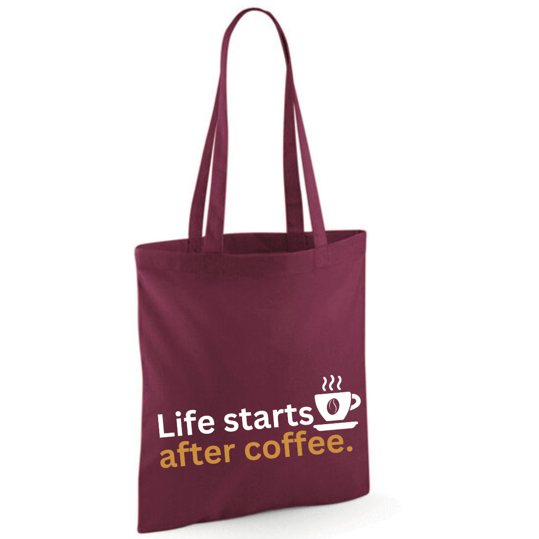 "Life starts after coffee" Cotton Tote Shopper - lots of colours