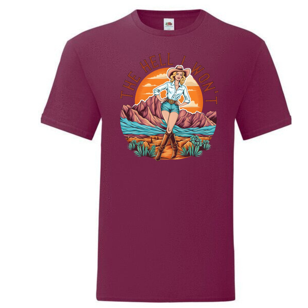 "The Hell I Won't" Standard Tee - lots of colours!