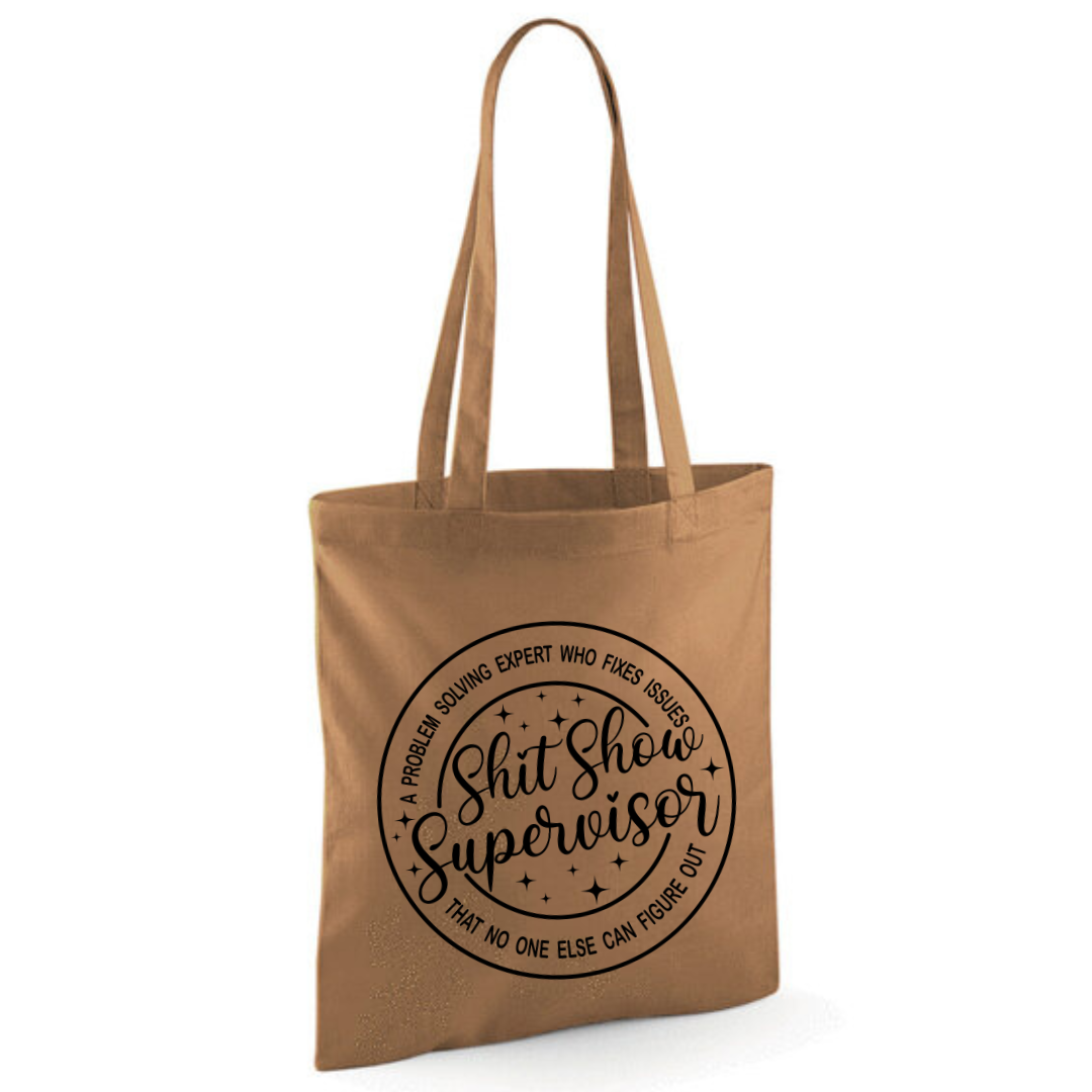"Shit Show Supervisor" Cotton Tote Shopper - lots of colours