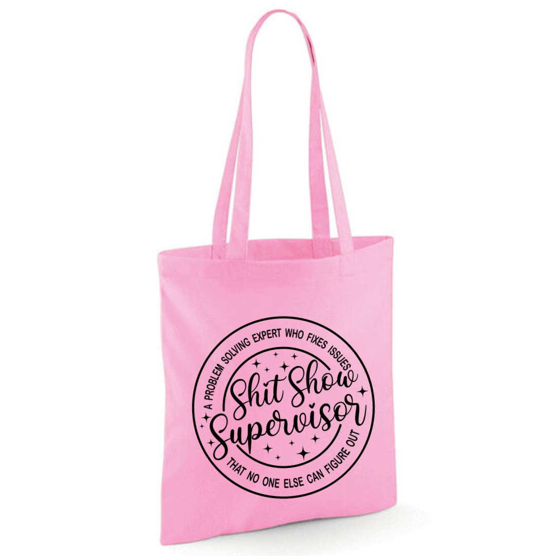 "Shit Show Supervisor" Cotton Tote Shopper - lots of colours