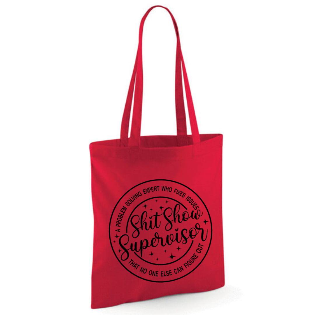 "Shit Show Supervisor" Cotton Tote Shopper - lots of colours