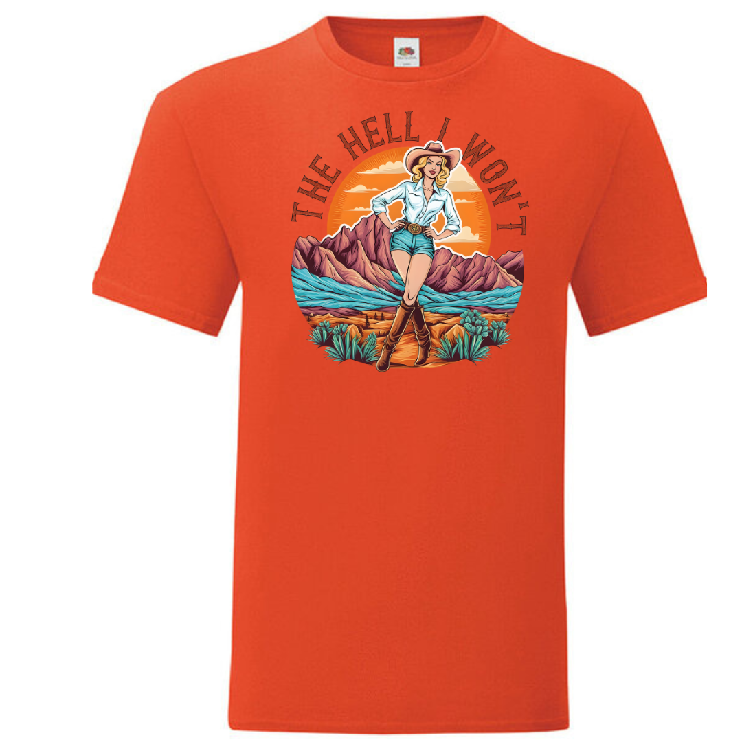 "The Hell I Won't" Standard Tee - lots of colours!