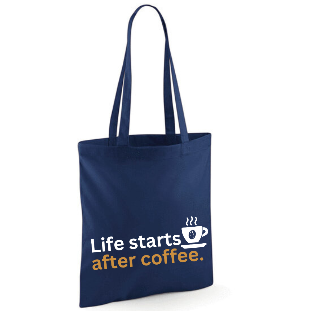 "Life starts after coffee" Cotton Tote Shopper - lots of colours