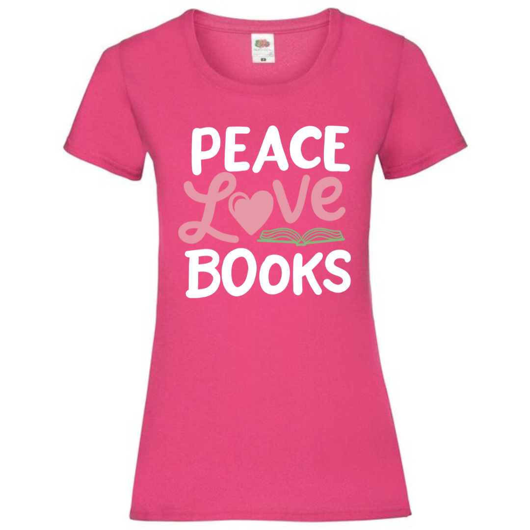 "Peace Love Books" Ladies Fit Tee - lots of colours